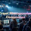How to Choose the Right Event Management Companies